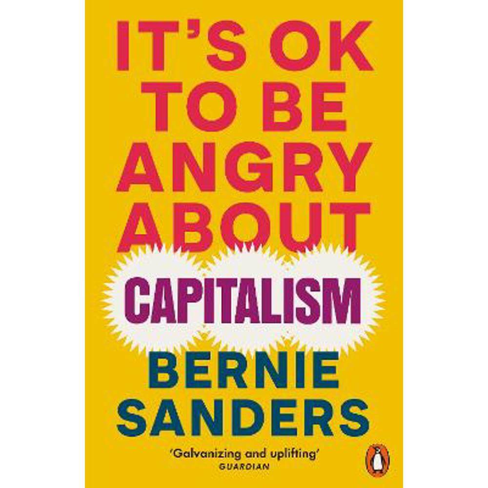It's OK To Be Angry About Capitalism (Paperback) - Bernie Sanders
